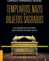 TEMPLARIOS, NAZIS Y OBJETOS SAGRADOS