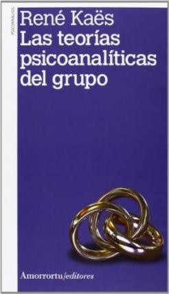 LAS TEORIAS PSICOANALITICAS DEL GRUPO