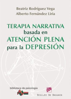 TERAPIA NARRATIVA BASADA EN ATENCION PLENA PARA LA DEPRESION (DDB)