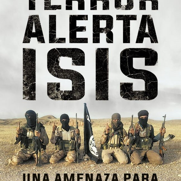 TERROR. ALERTA ISIS