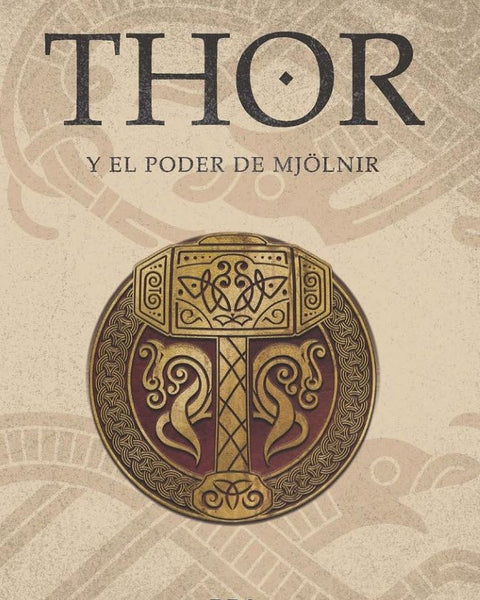 THOR Y EL PODER DE MJOLNIR (MITOS NORDICOS II. SAGA DE THOR I)