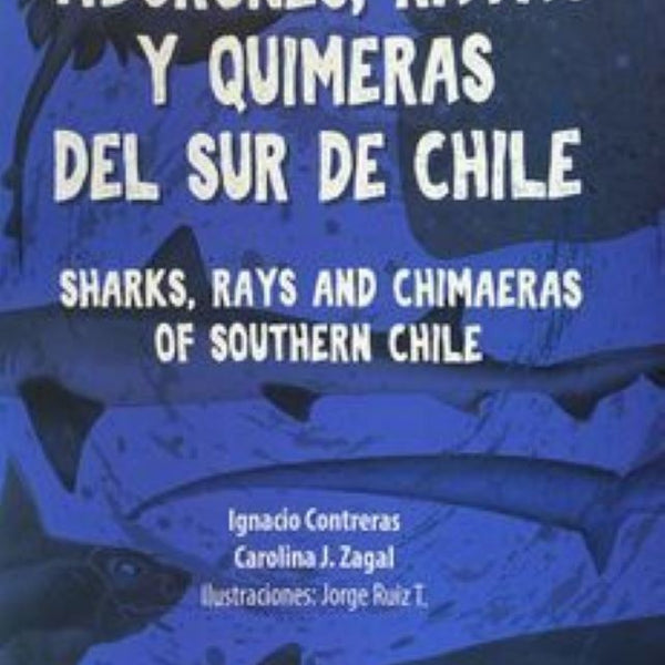 TIBURONES, RAYAS Y QUIMERAS DEL SUR DE CHILE