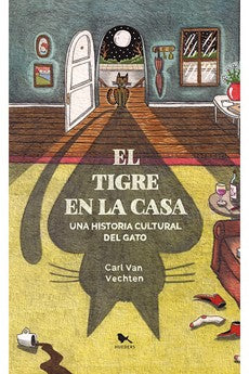 TIGRE EN LA CASA UNA HISTORIA CULTURAL DEL GATO (HUEDERS)