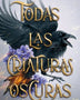TODAS LAS CRIATURAS OSCURAS