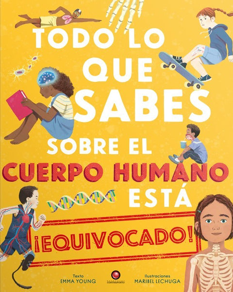 TODO LO QUE SABES SOBRE EL CUERPO HUMANO ESTA EQUIVOCADO