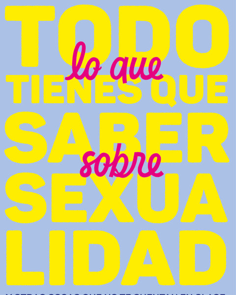 TODO LO QUE TIENES QUE SABER SOBRE SEXUALIDAD
