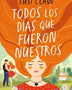 TODOS LOS DIAS QUE FUERON NUESTROS