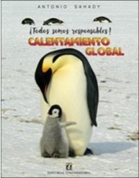 TODOS SOMOS RESPONSABLES ! CALENTAMIENTO GLOBAL