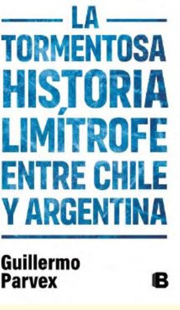 TORMENTOSA HISTORIA LIMITROFE ENTRE CHILE