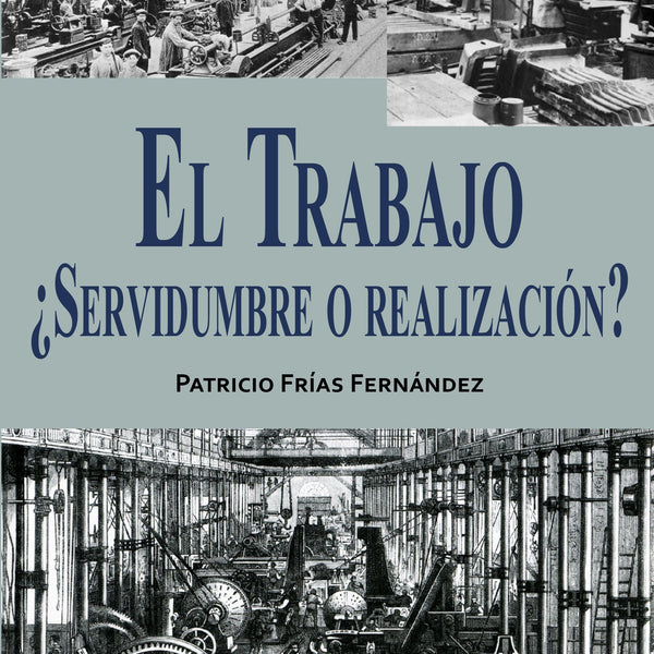 EL TRABAJO, EL SERVIDUMBRE O REALIZACION