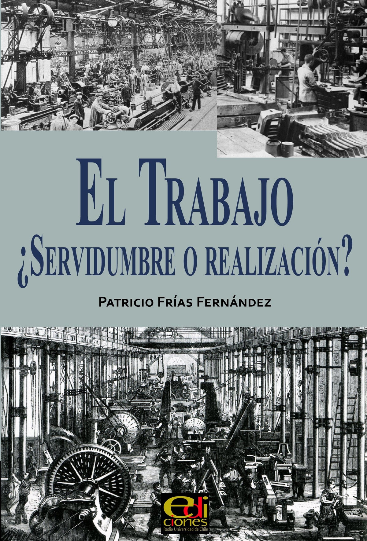 EL TRABAJO, EL SERVIDUMBRE O REALIZACION