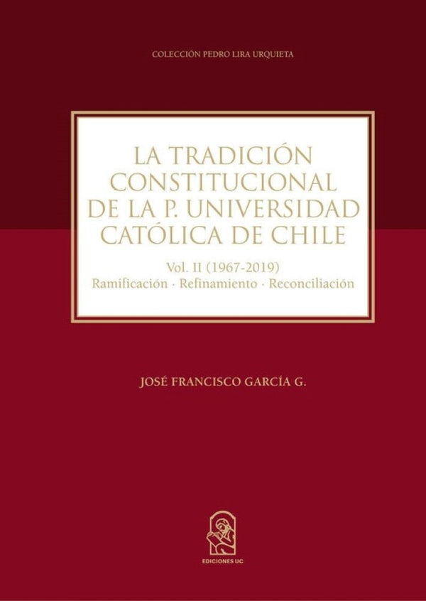 TRADICION CONSTITUCIONAL DE LA P.UNIVERSIDAD CATOLICA VOL II