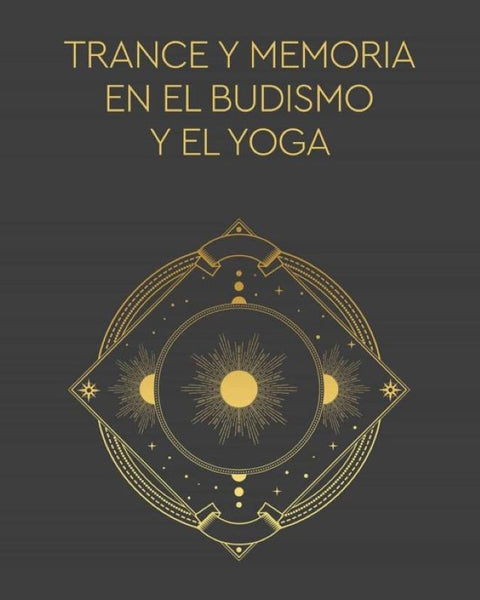 TRANCE Y MEMORIA EN EL BUDISMO Y EL YOGA