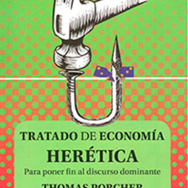 TRATADO DE ECONOMIA HERETICA