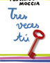 TRES VECES TU