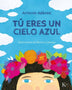 TU ERES UN CIELO AZUL
