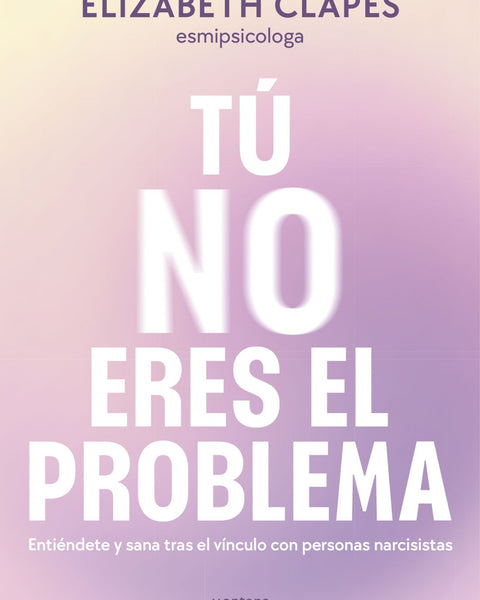 TU NO ERES EL PROBLEMA