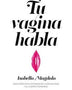 TU VAGINA HABLA