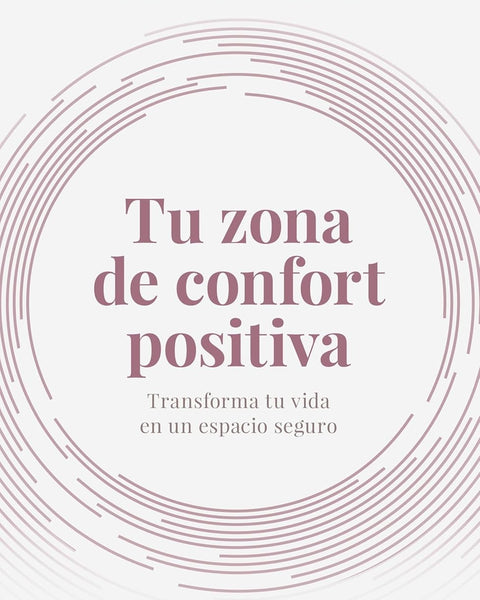 TU ZONA DE CONFORT POSITIVA