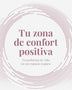 TU ZONA DE CONFORT POSITIVA