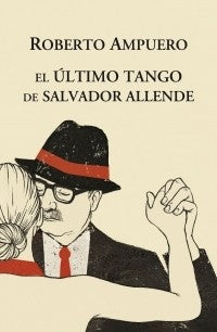 ULTIMO TANGO DE SALVADOR ALLENDE