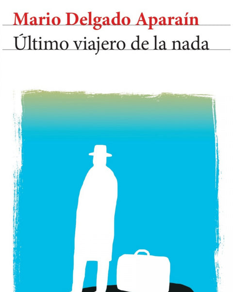 ÚLTIMO VIAJERO DE LA NADA