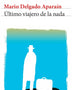 ÚLTIMO VIAJERO DE LA NADA