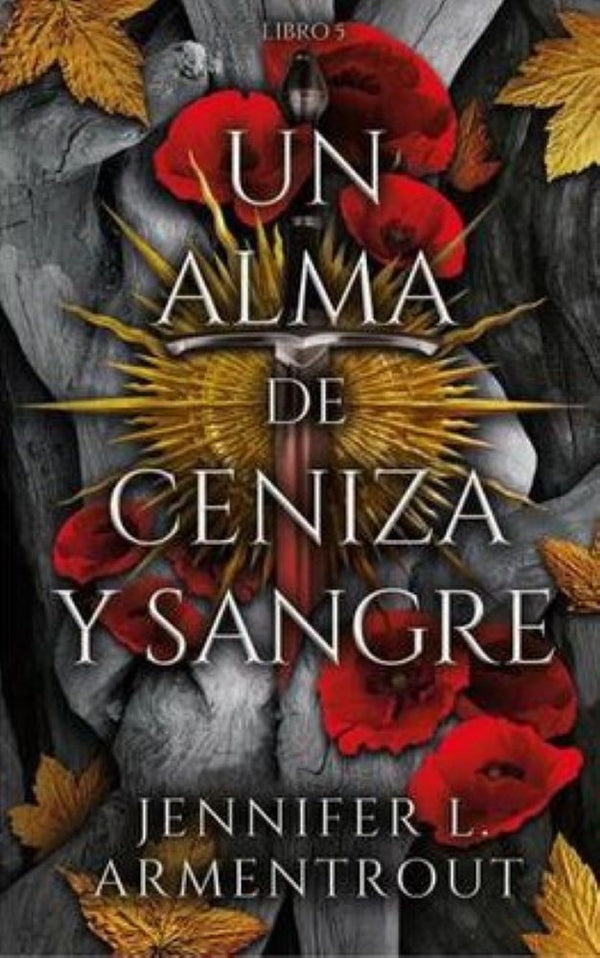 UN ALMA DE CENIZA Y SANGRE (DE SANGRE Y CENIZAS 5)