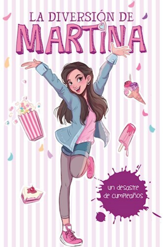 UN DESASTRE DE CUMPLEAÑOS(La diversión de Martina 1)