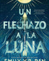 UN FLECHAZO A LA LUNA