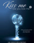 UN JUEGO PELIGROSO. (KISS ME LIKE YOU LOVE ME 2)