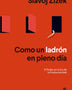 COMO UN LADRON EN PLENO DIA