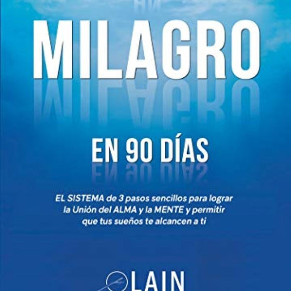UN MILAGRO EN 90 DIAS (LA VOZ DE TU ALMA 2)