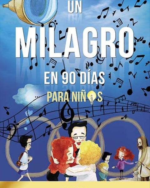 UN MILAGRO EN 90 DIAS PARA NIÑOS VOLUMEN II