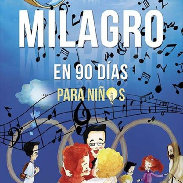 UN MILAGRO EN 90 DIAS PARA NIÑOS VOLUMEN II