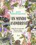 UN MUNDO ASOMBROSO