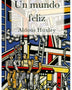 UN MUNDO FELIZ