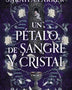 UN PETALO DE SANGRE Y CRISTAL