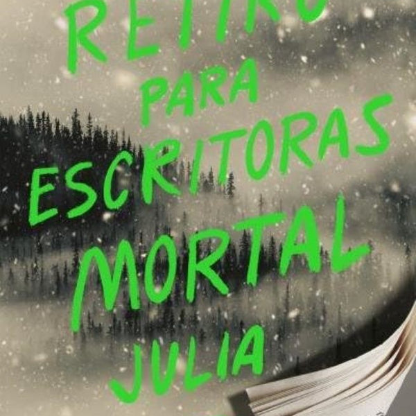 UN RETIRO PARA ESCRITORAS MORTAL