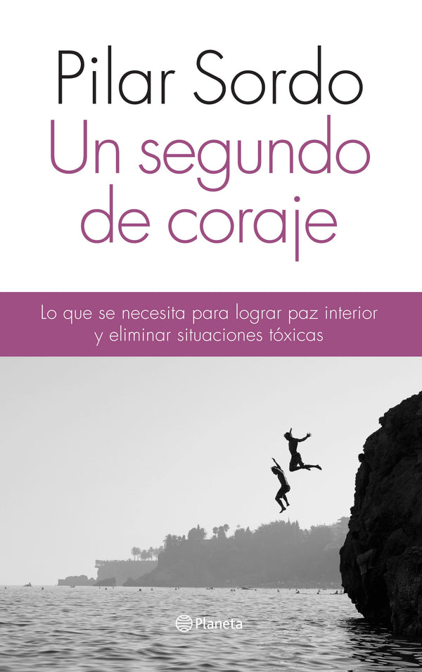 UN SEGUNDO DE CORAJE. Lo que se necesita para lograr paz interior