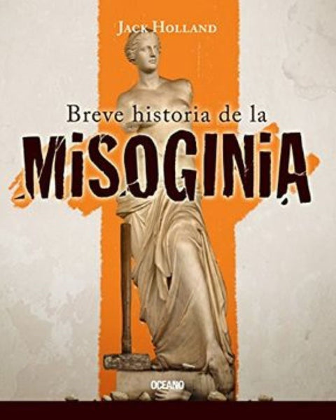 UNA BREVE HISTORIA DE LA MISOGINIA