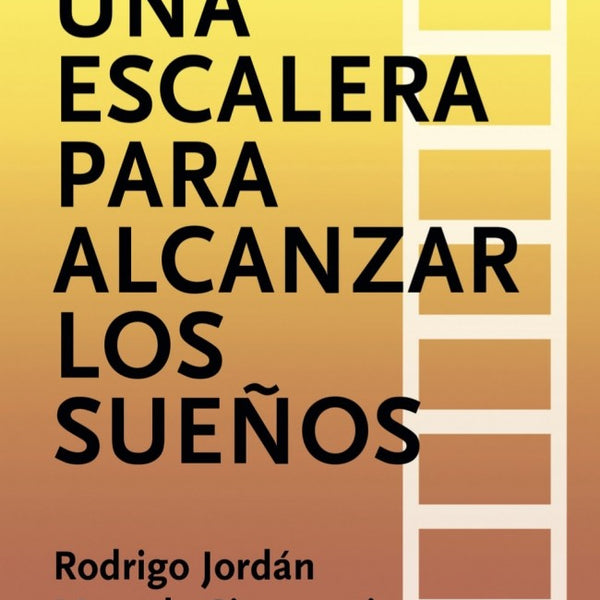 UNA ESCALERA PARA ALCANZAR LOS SUEÑOS