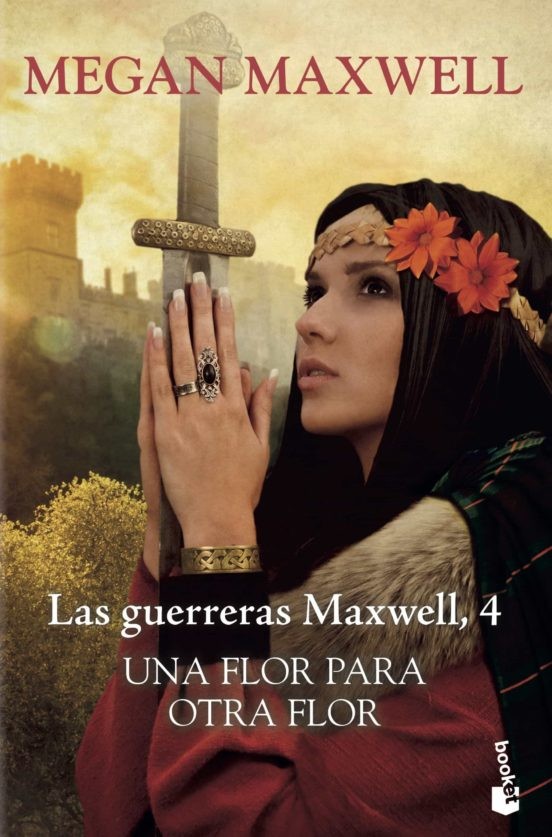 UNA FLOR PARA OTRA FLOR (SAGA LAS GUERRERAS MAXWELL 4)