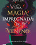 UNA MAGIA IMPREGNADA DE VENENO