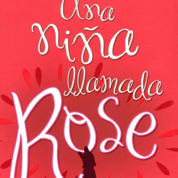 UNA NIÑA LLAMADA ROSE