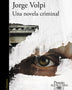 UNA NOVELA CRIMINAL (PREMIO ALFAGUARA18)