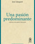 UNA PASION PREDOMINANTE. CRITICA DE ARTES VISUALES