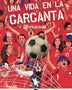 UNA VIDA EN LA GARGANTA