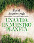 UNA VIDA EN NUESTRO PLANETA