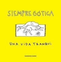UNA VIDA TRANQUI, SIEMPRE GOTICA